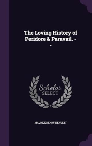 Bild des Verkufers fr The Loving History of Peridore & Paravail. -- zum Verkauf von moluna