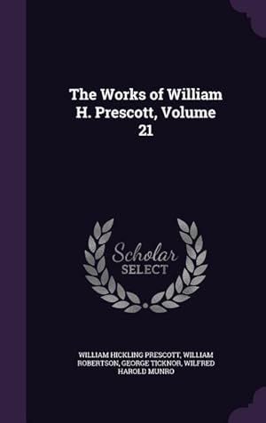 Image du vendeur pour The Works of William H. Prescott, Volume 21 mis en vente par moluna