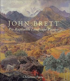 Bild des Verkufers fr John Brett : Pre-Raphaelite Landscape Painter zum Verkauf von BOOKSELLER  -  ERIK TONEN  BOOKS