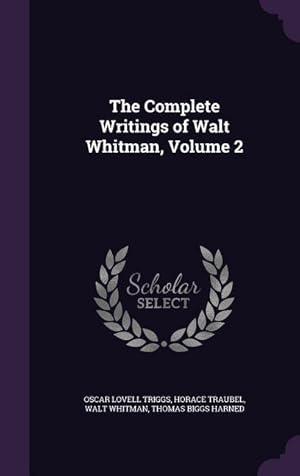 Seller image for The Complete Writings of Walt Whitman, Volume 2 for sale by moluna