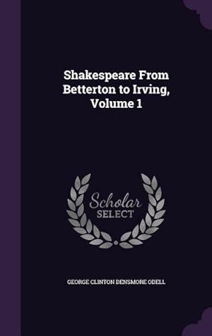 Bild des Verkufers fr Shakespeare From Betterton to Irving, Volume 1 zum Verkauf von moluna