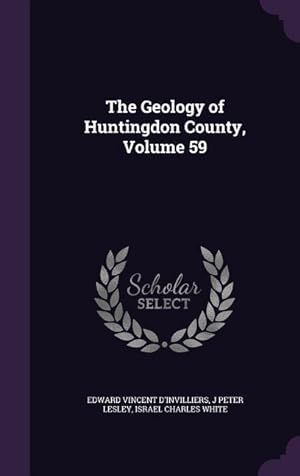 Image du vendeur pour The Geology of Huntingdon County, Volume 59 mis en vente par moluna