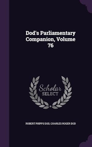 Bild des Verkufers fr Dod's Parliamentary Companion, Volume 76 zum Verkauf von moluna