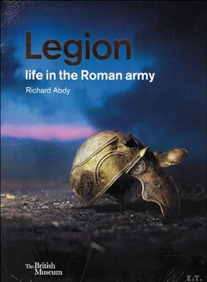 Bild des Verkufers fr LEGION : Life in the Roman army zum Verkauf von BOOKSELLER  -  ERIK TONEN  BOOKS