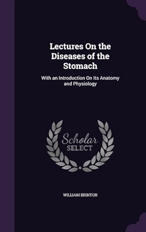 Bild des Verkufers fr Lectures On the Diseases of the Stomach: With an Introduction On Its Anatomy and Physiology zum Verkauf von moluna