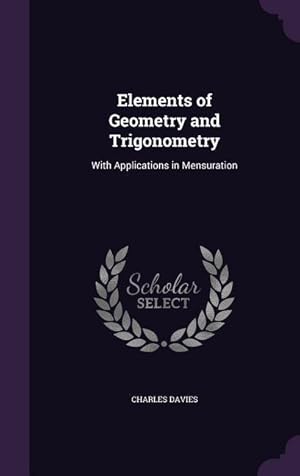 Bild des Verkufers fr Elements of Geometry and Trigonometry: With Applications in Mensuration zum Verkauf von moluna