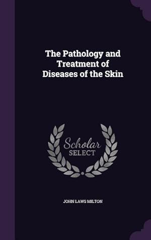 Bild des Verkufers fr The Pathology and Treatment of Diseases of the Skin zum Verkauf von moluna