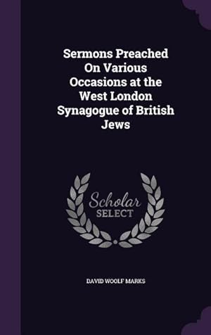 Image du vendeur pour Sermons Preached On Various Occasions at the West London Synagogue of British Jews mis en vente par moluna