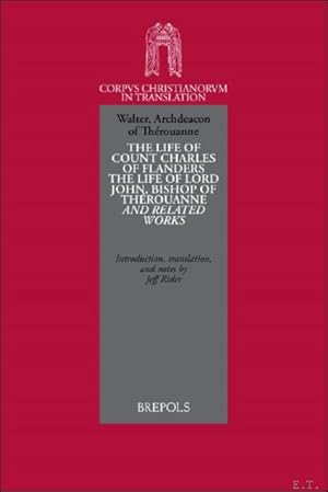 Bild des Verkufers fr Life of Count Charles of Flanders, The Life of Lord John, Bishop of Throuanne. And Related Works zum Verkauf von BOOKSELLER  -  ERIK TONEN  BOOKS