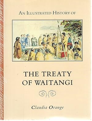 Seller image for An Illustrated History of the Treaty of Waitangi for sale by Tinakori Books
