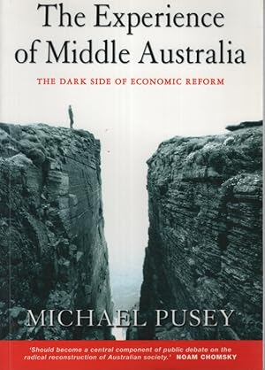 Image du vendeur pour The Experience of Middle Australia: The Dark Side of Economic Reform mis en vente par Dromanabooks