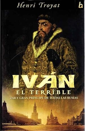 Imagen del vendedor de Ivn el terrible. Zar y gran Prncipe de todas las Rusias . a la venta por Librera Astarloa