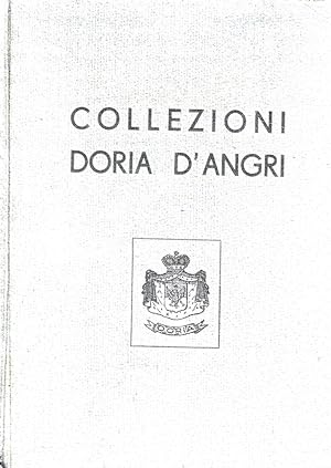 Collezioni del Principe Don Marcantonio Doria d'Angri. Arazzi, quadri, mobili, libri e oggetti d'...