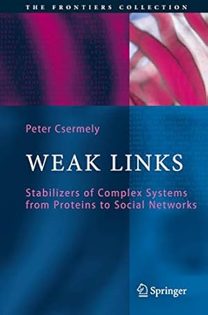 Imagen del vendedor de Weak Links: The Universal Key to the Stability of Networks and Complex Systems (The Frontiers Collection) a la venta por WeBuyBooks