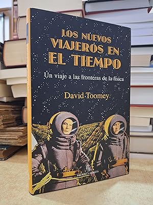 Seller image for LOS NUEVOS VIAJEROS EN EL TIEMPO. Un viaje a las fronteras de la fsica. for sale by LLIBRERIA KEPOS-CANUDA