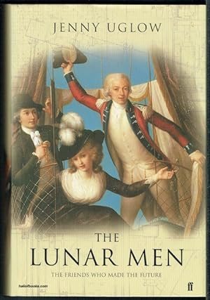 The Lunar Men: The Friends Who Made The Future 1730-1810