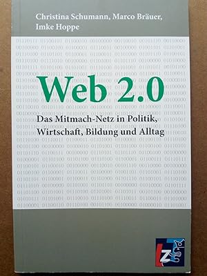 Seller image for Web 2.0 - Das Mitmach-Netz in Politik, Wirtschaft, Bildung und Alltag for sale by Versandantiquariat Jena