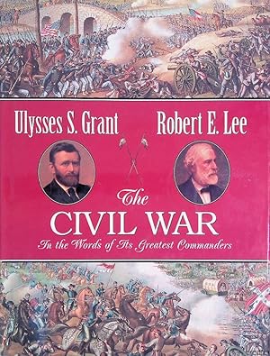 Seller image for The Civil War: In the Words of Its Greatest Commanders. Personal Memoirs of U.S. Grant, Memoirs of Robert E. Lee for sale by Klondyke