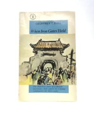 Image du vendeur pour When Iron Gates Yield mis en vente par World of Rare Books