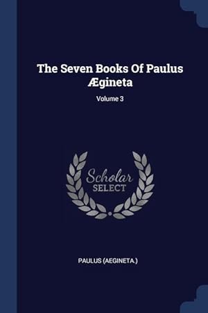 Imagen del vendedor de The Seven Books Of Paulus gineta; Volume 3 a la venta por moluna