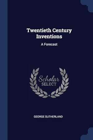 Imagen del vendedor de Twentieth Century Inventions: A Forecast a la venta por moluna
