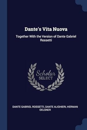 Imagen del vendedor de Dante's Vita Nuova: Together With the Version of Dante Gabriel Rossetti a la venta por moluna