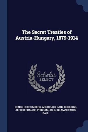 Imagen del vendedor de The Secret Treaties of Austria-Hungary, 1879-1914 a la venta por moluna