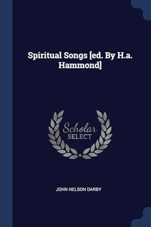 Bild des Verkufers fr Spiritual Songs [ed. By H.a. Hammond] zum Verkauf von moluna