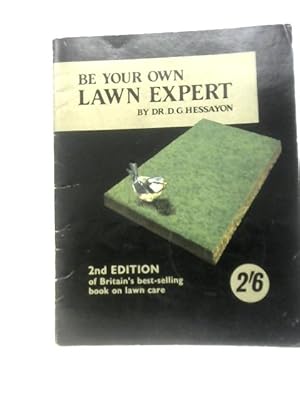Seller image for Be Your Own Lawn Expert for sale by World of Rare Books