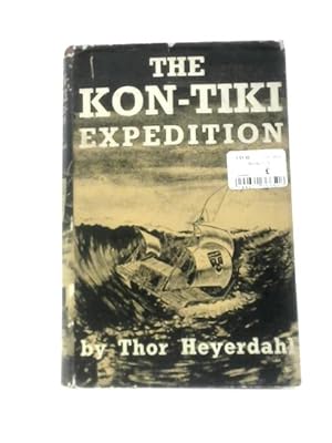 Seller image for The Kon-Tiki Expedition; by Raft Across the South Seas for sale by World of Rare Books