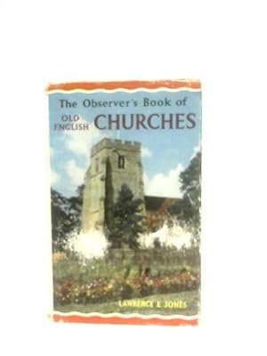 Seller image for The Observer's Book of Old English Churches for sale by World of Rare Books