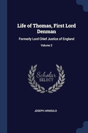 Seller image for Life of Thomas, First Lord Denman: Formerly Lord Chief Justice of England; Volume 2 for sale by moluna