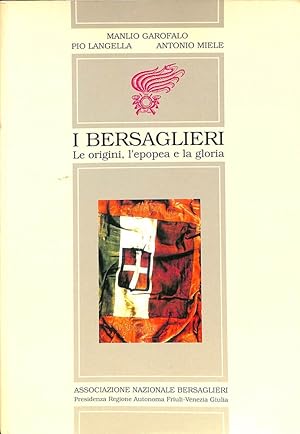 Image du vendeur pour I bersaglieri : le origini, l'epopea e la gloria mis en vente par TORRE DI BABELE