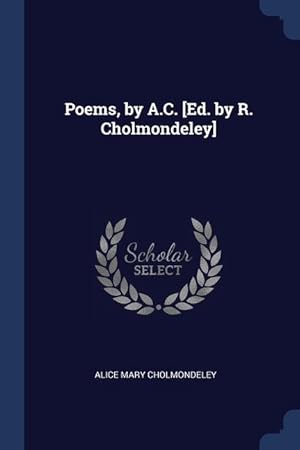 Seller image for Poems, by A.C. [Ed. by R. Cholmondeley] for sale by moluna