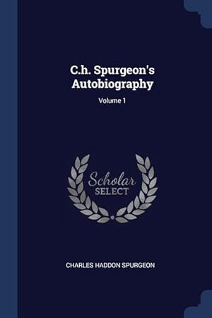 Bild des Verkufers fr C.h. Spurgeon's Autobiography; Volume 1 zum Verkauf von moluna