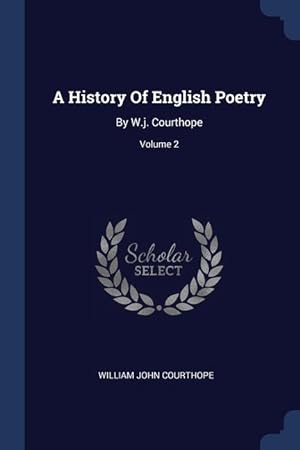 Bild des Verkufers fr A History Of English Poetry: By W.j. Courthope; Volume 2 zum Verkauf von moluna
