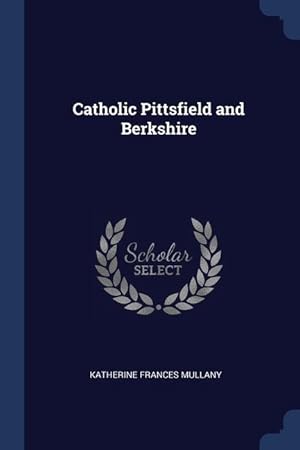 Image du vendeur pour Catholic Pittsfield and Berkshire mis en vente par moluna