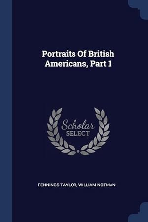 Image du vendeur pour Portraits Of British Americans, Part 1 mis en vente par moluna