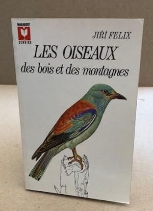 Les oiseaux des bois et des montagnes