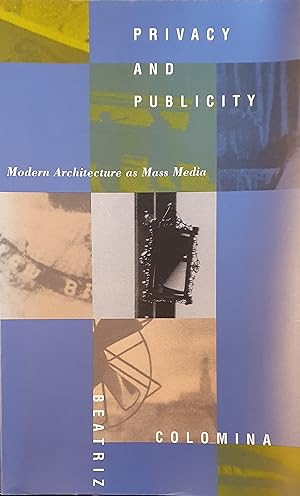 Seller image for Privacy and Publicity: Modern Architecture as Mass Media for sale by Somerset Books