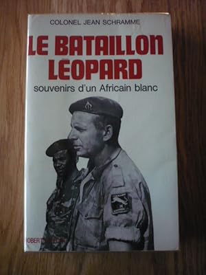 Le Bataillon Léopard - Souvenirs d'un Africain blanc