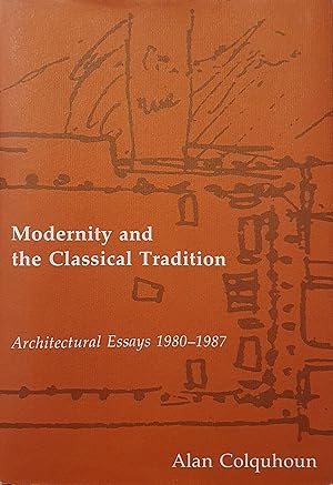 Immagine del venditore per Modernity and the Classical Tradition: Architectural Essays 1980-1987 venduto da Somerset Books