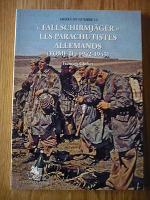 "Fallschirmjäger" - Les parachutistes allemands (Tome II : 1942 - 1945)