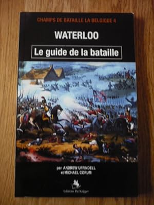 Imagen del vendedor de Waterloo - Le guide de la bataille a la venta por D'un livre  l'autre