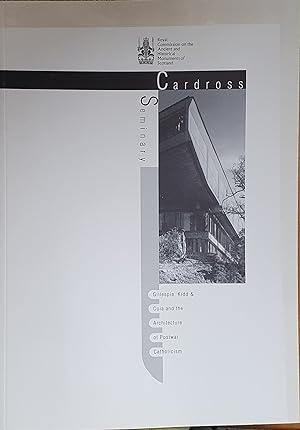 Seller image for Cardross Seminary: Gillespie Kidd and Coia and the Architecture of Postwar Catholicism (RCAHMS) for sale by Somerset Books