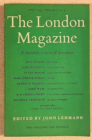 Seller image for The London Magazine April 1955 / Marguerite Duras "The Boa" / Roy Fuller - 2 poems / John Rosselli "Unscheduled Train" / Peter Mayne And Philippe Jullian "Gone, Gone with his Head" / Robert Conquest - 3 poems / Eleanor Farjeon "Springtime with D.H.Lawrence" / John Wain "The Painful Filter" / B.H.Liddell Hart "T.E.Lawrence, Aldington and the Truth" for sale by Shore Books