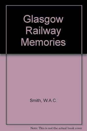 Bild des Verkufers fr Glasgow Railway Memories zum Verkauf von WeBuyBooks