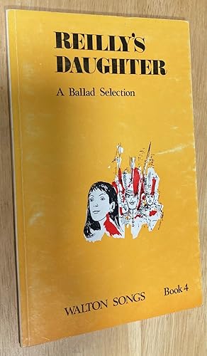 Bild des Verkufers fr Reilly's Daughter: a Selection of Irish Songs and Ballads Books of Irish Songs and Ballads Book 4 zum Verkauf von biblioboy