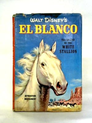 Bild des Verkufers fr Walt Disney's El Blanco The Legend Of The White Stallion zum Verkauf von World of Rare Books