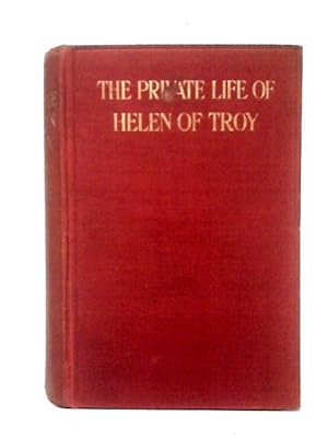 Bild des Verkufers fr The Private Life Of Helen Of Troy zum Verkauf von World of Rare Books